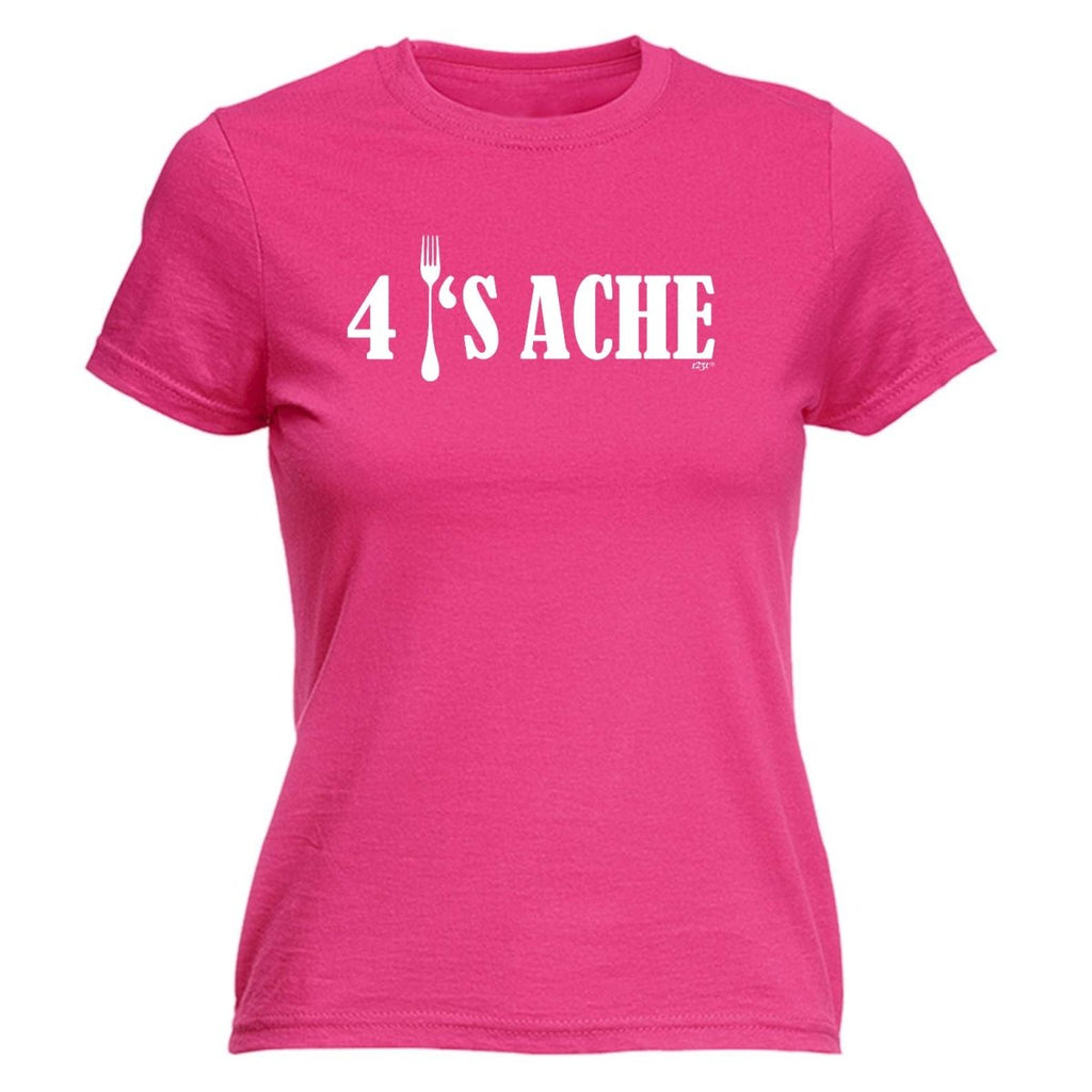 4S Ache - Funny Novelty Womens T-Shirt T Shirt Tshirt - 123t Australia | Funny T-Shirts Mugs Novelty Gifts