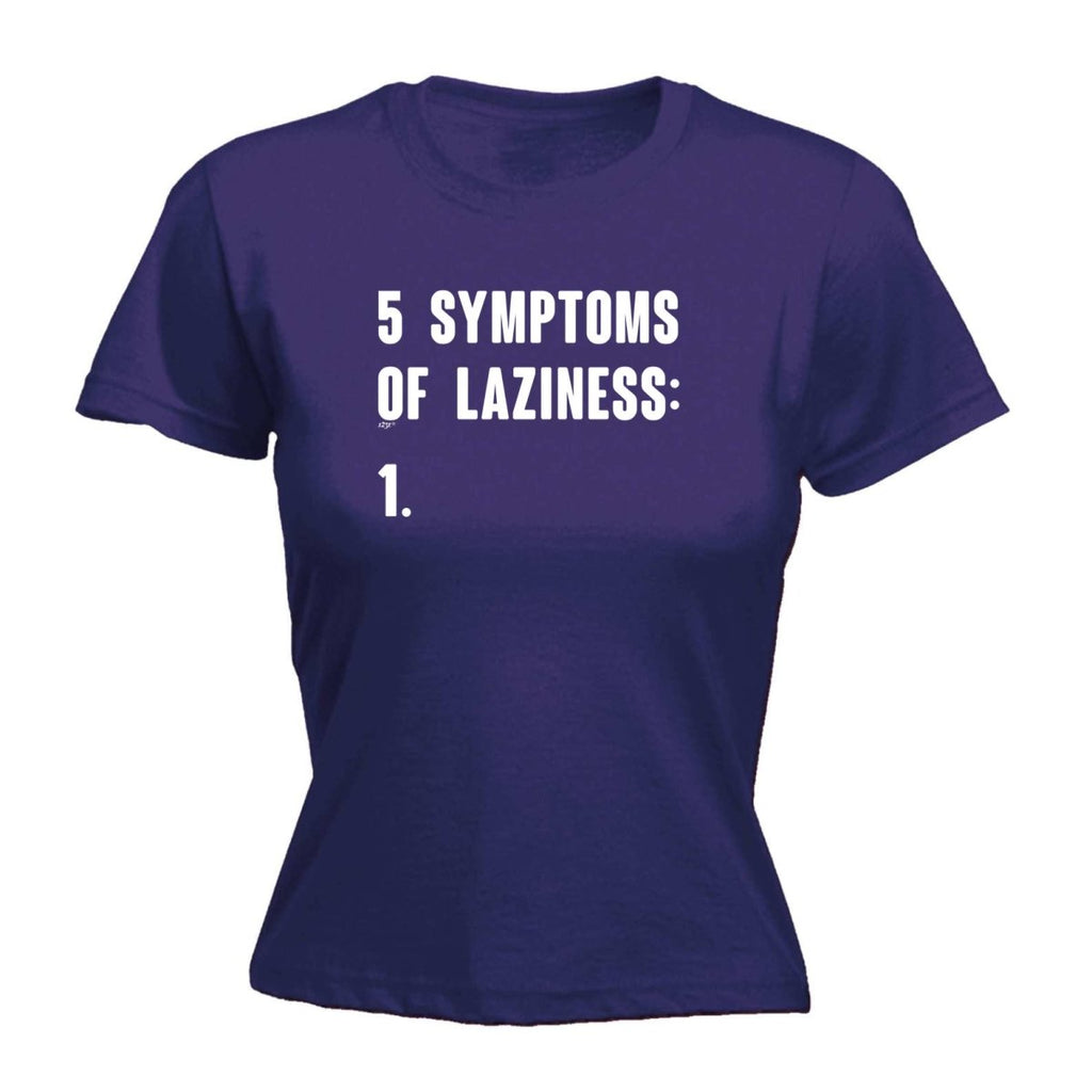 5 Symptoms Of Laziness - Funny Novelty Womens T-Shirt T Shirt Tshirt - 123t Australia | Funny T-Shirts Mugs Novelty Gifts
