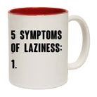 5 Symptoms Of Laziness Mug Cup - 123t Australia | Funny T-Shirts Mugs Novelty Gifts