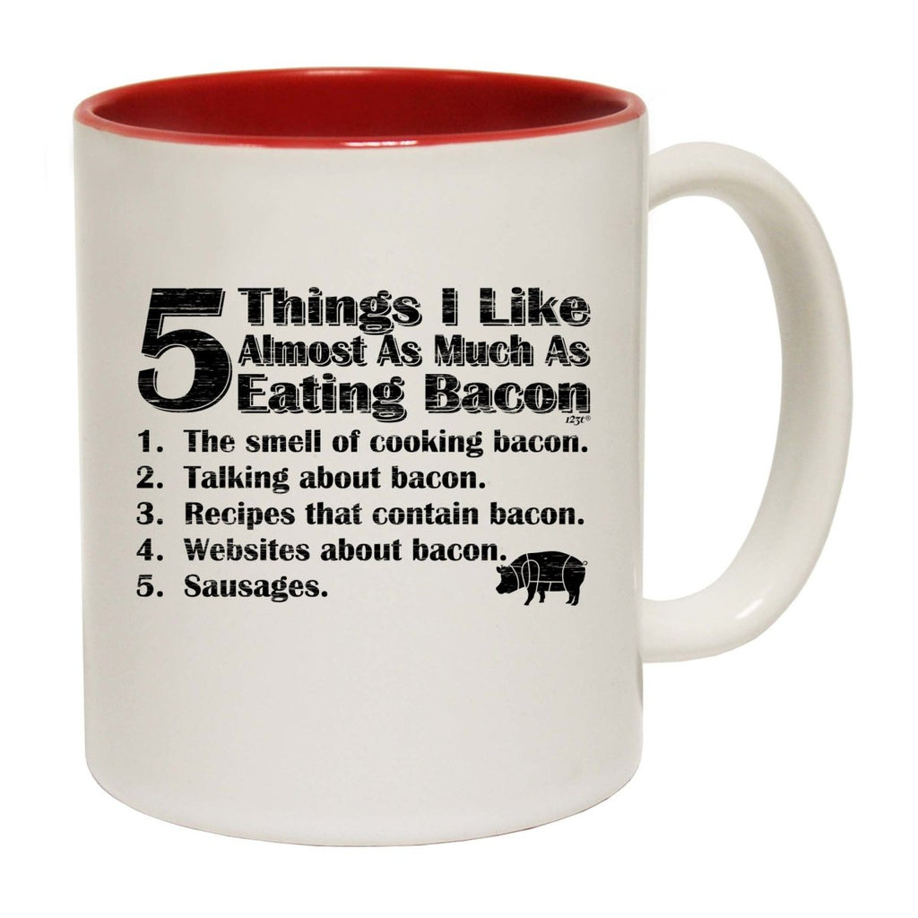 5 Things I Like Almost As Much As Bacon Mug Cup - 123t Australia | Funny T-Shirts Mugs Novelty Gifts