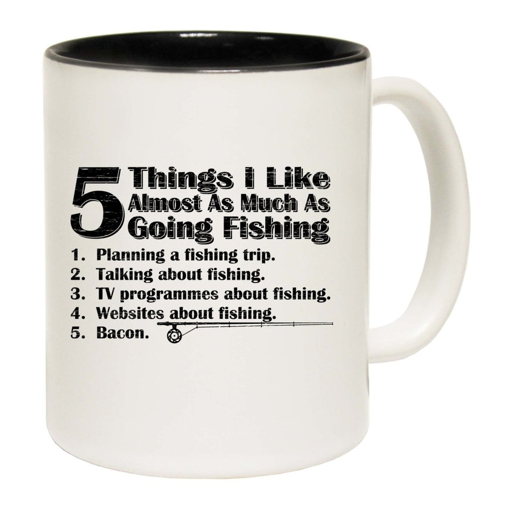 5 Things I Like Alsmost As Much As Going Fishing Mug Cup - 123t Australia | Funny T-Shirts Mugs Novelty Gifts