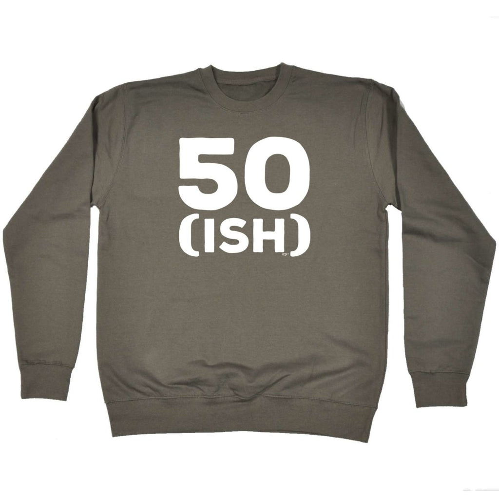 50 Ish Birthday Age - Funny Novelty Sweatshirt - 123t Australia | Funny T-Shirts Mugs Novelty Gifts