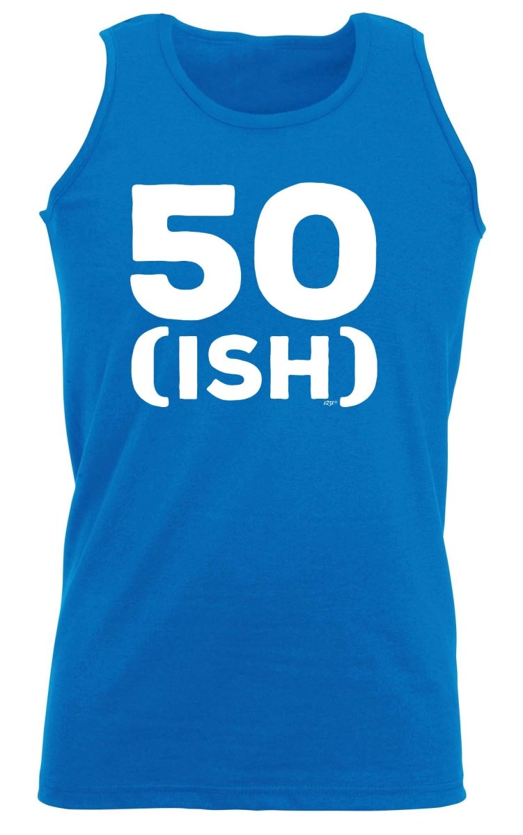 50 Ish Birthday Age - Funny Novelty Vest Singlet Unisex Tank Top - 123t Australia | Funny T-Shirts Mugs Novelty Gifts
