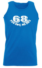 68 You Owe Me One - Funny Novelty Vest Singlet Unisex Tank Top - 123t Australia | Funny T-Shirts Mugs Novelty Gifts