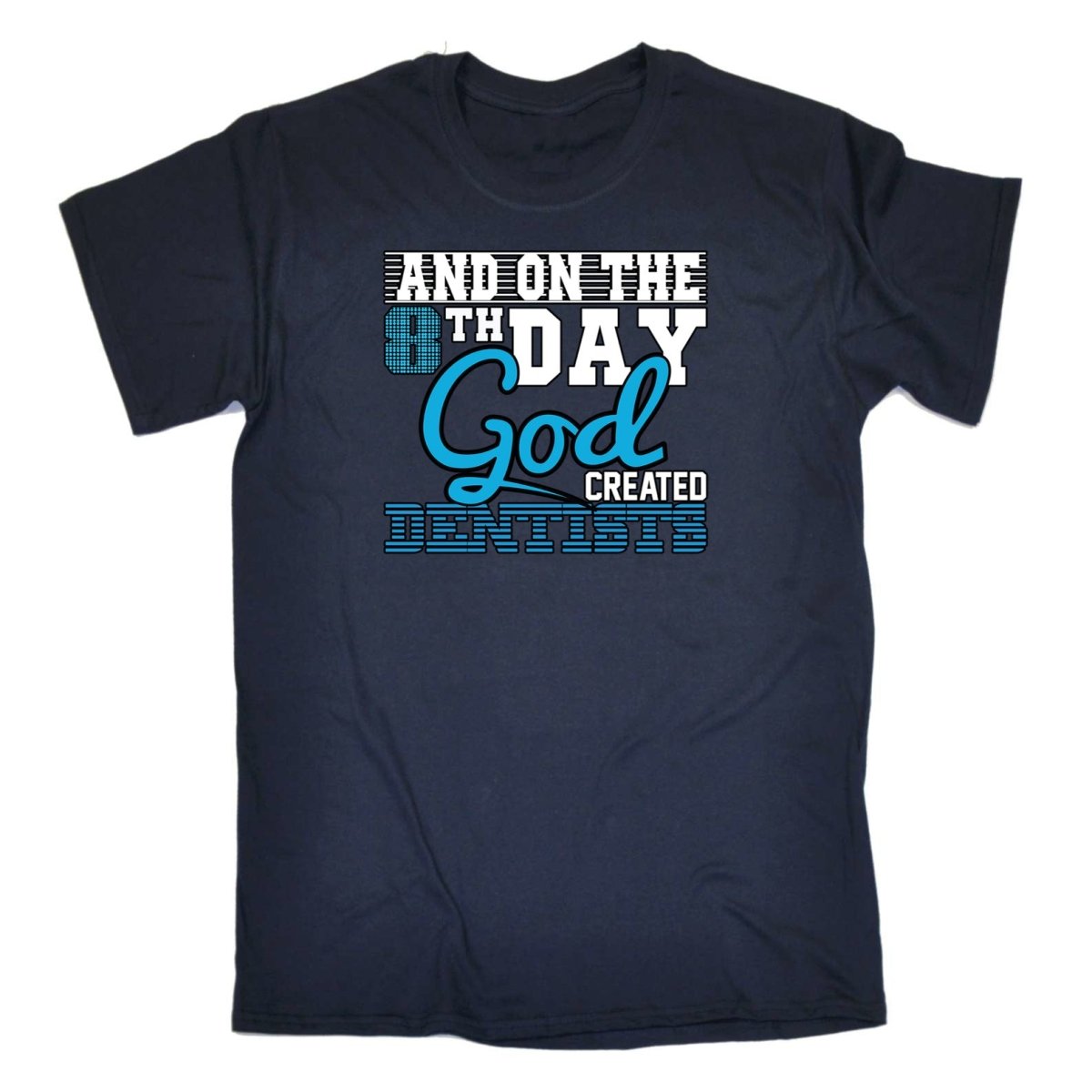 8Th Day God Created Dentists Dentist - Mens Funny T-Shirt Tshirts - 123t Australia | Funny T-Shirts Mugs Novelty Gifts