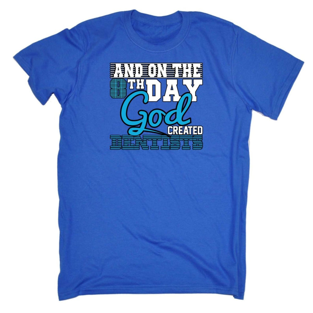8Th Day God Created Dentists Dentist - Mens Funny T-Shirt Tshirts - 123t Australia | Funny T-Shirts Mugs Novelty Gifts