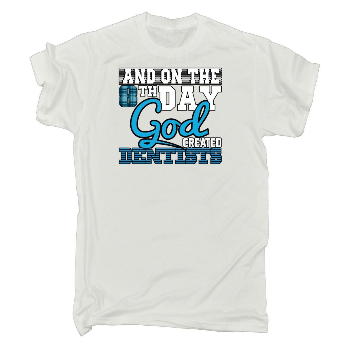8Th Day God Created Dentists Dentist - Mens Funny T-Shirt Tshirts - 123t Australia | Funny T-Shirts Mugs Novelty Gifts