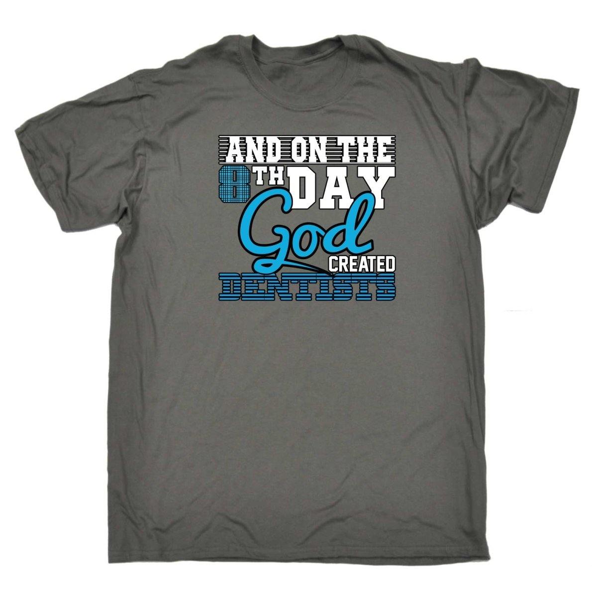 8Th Day God Created Dentists Dentist - Mens Funny T-Shirt Tshirts - 123t Australia | Funny T-Shirts Mugs Novelty Gifts