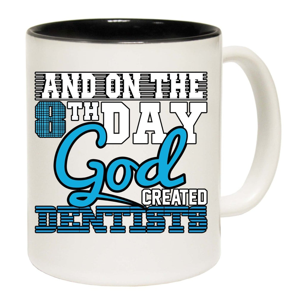 8Th Day God Created Dentists Dentist Mug Cup - 123t Australia | Funny T-Shirts Mugs Novelty Gifts