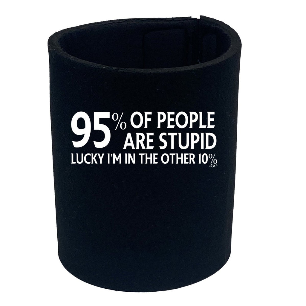 95 Percent Of People Are Stupid - Funny Novelty Stubby Holder - 123t Australia | Funny T-Shirts Mugs Novelty Gifts