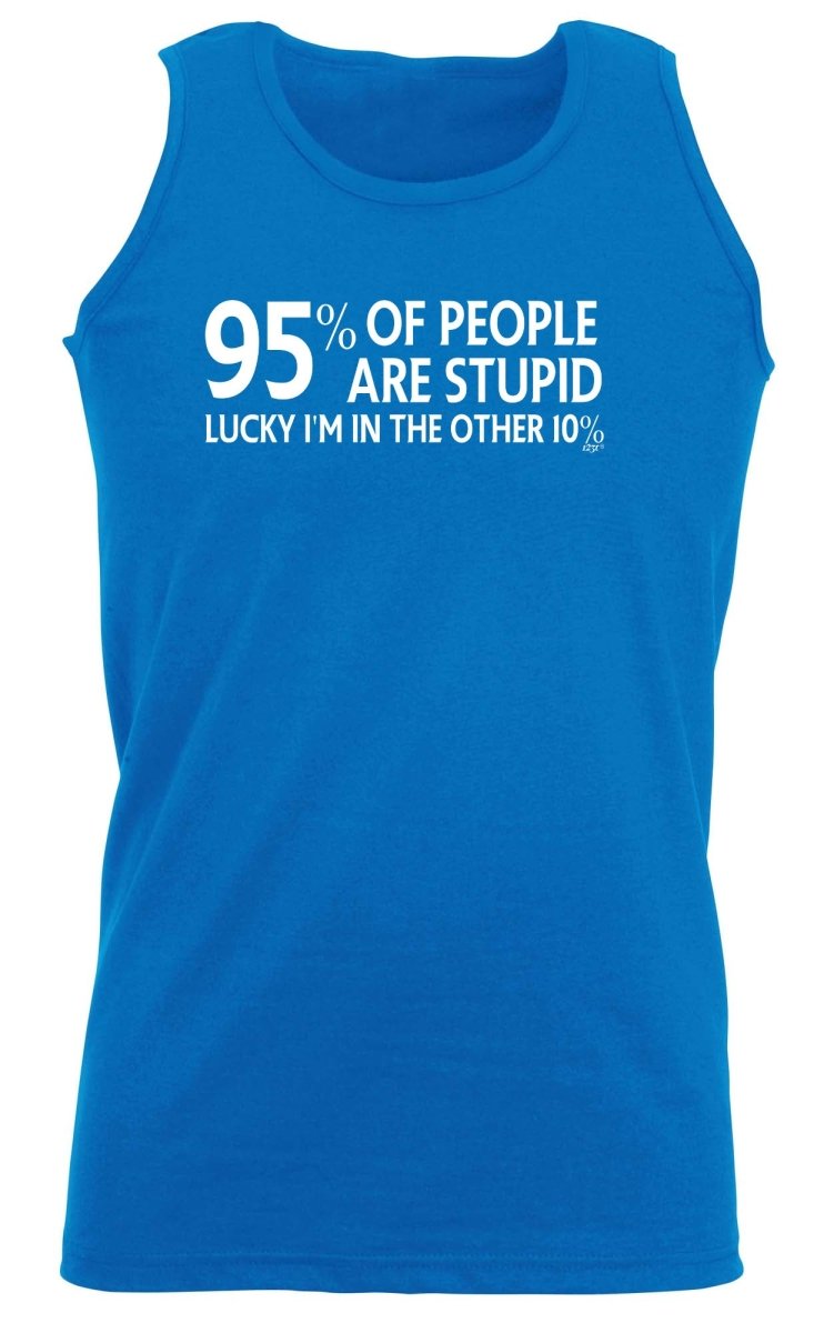 95 Percent Of People Are Stupid - Funny Novelty Vest Singlet Unisex Tank Top - 123t Australia | Funny T-Shirts Mugs Novelty Gifts