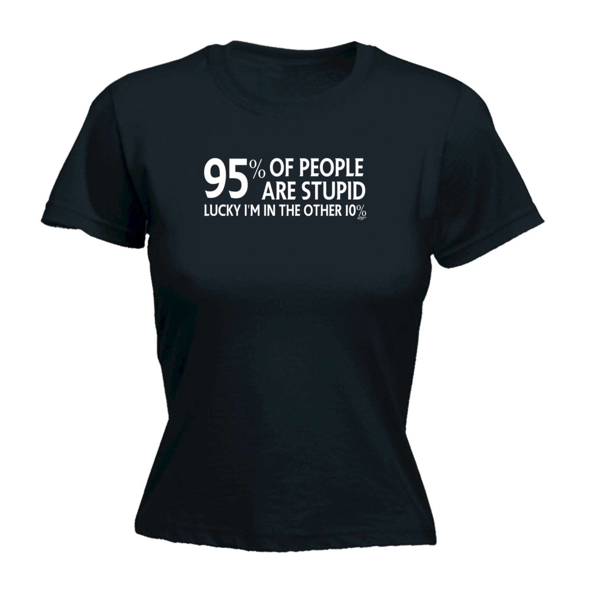 95 Percent Of People Are Stupid - Funny Novelty Womens T-Shirt T Shirt Tshirt - 123t Australia | Funny T-Shirts Mugs Novelty Gifts
