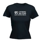 95 Percent Of People Are Stupid - Funny Novelty Womens T-Shirt T Shirt Tshirt - 123t Australia | Funny T-Shirts Mugs Novelty Gifts