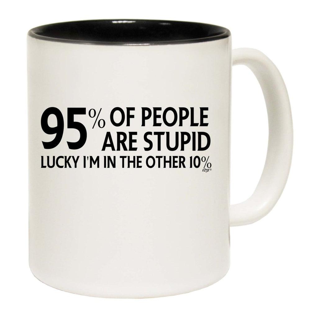 95 Percent Of People Are Stupid Mug Cup - 123t Australia | Funny T-Shirts Mugs Novelty Gifts