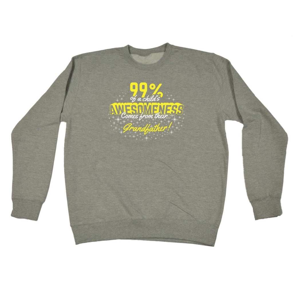 99 Of Awesomeness Comes From Grandfather - Funny Novelty Sweatshirt - 123t Australia | Funny T-Shirts Mugs Novelty Gifts