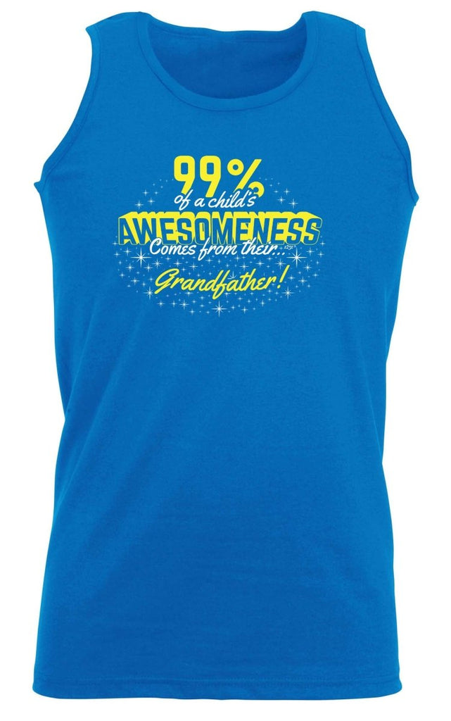 99 Of Awesomeness Comes From Grandfather - Funny Novelty Vest Singlet Unisex Tank Top - 123t Australia | Funny T-Shirts Mugs Novelty Gifts