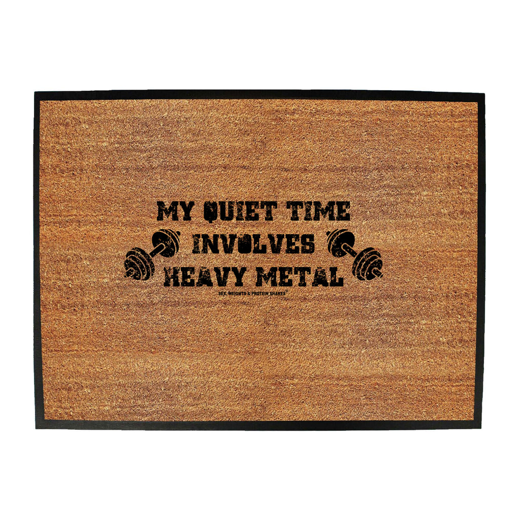 Swps My Quiet Time Involves Heavy Metal - Funny Novelty Doormat