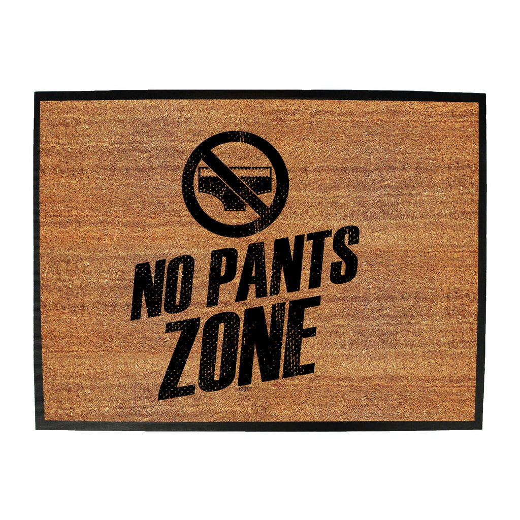 No Pants Zone - Funny Novelty Doormat