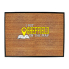 Put On The Map Sheffield - Funny Novelty Doormat