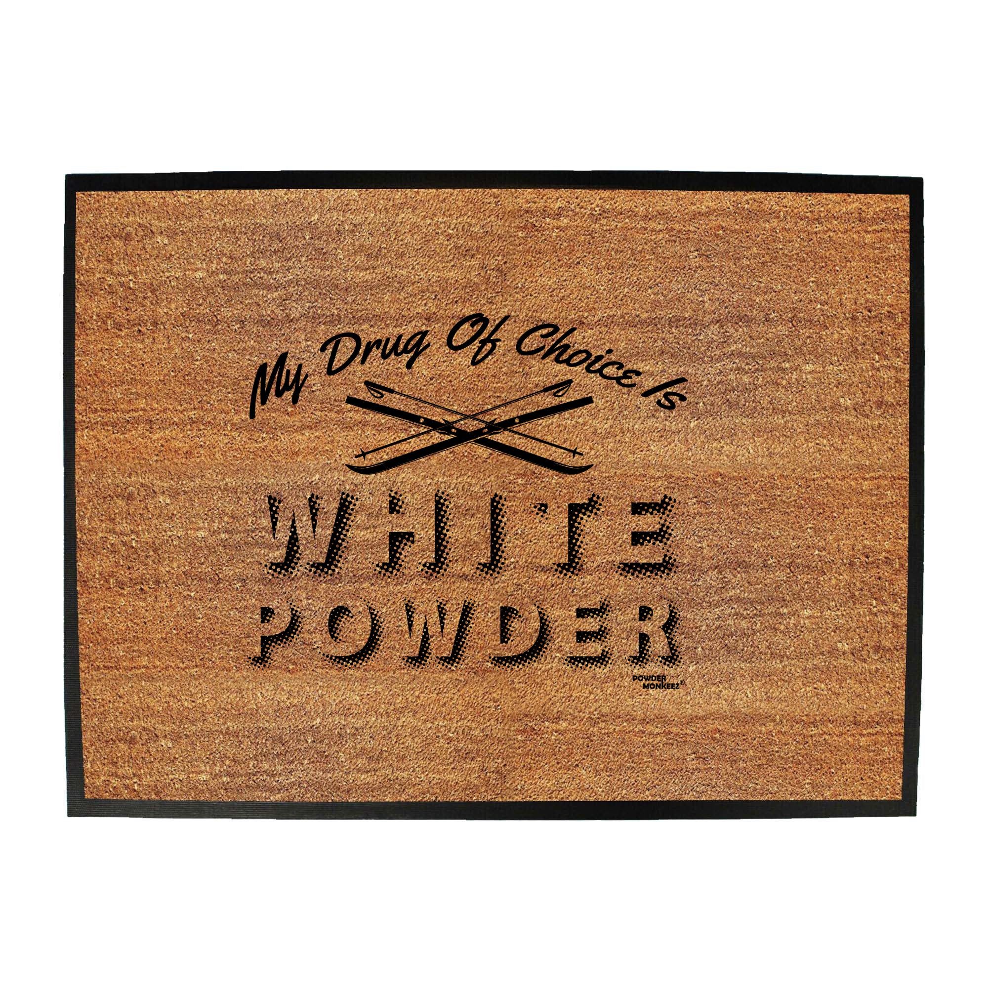 Pm My Drug Of Choice Is White Powder - Funny Novelty Doormat