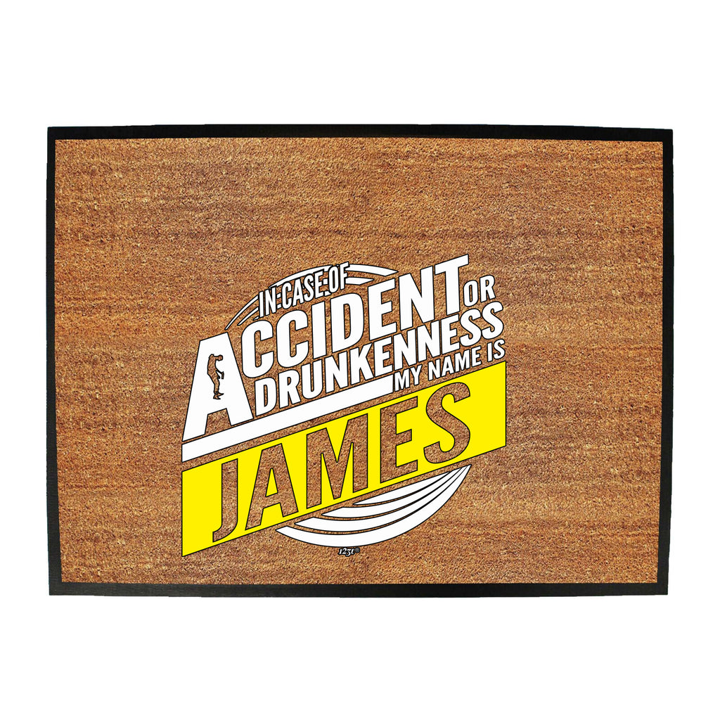 In Case Of Accident Or Drunkenness James - Funny Novelty Doormat