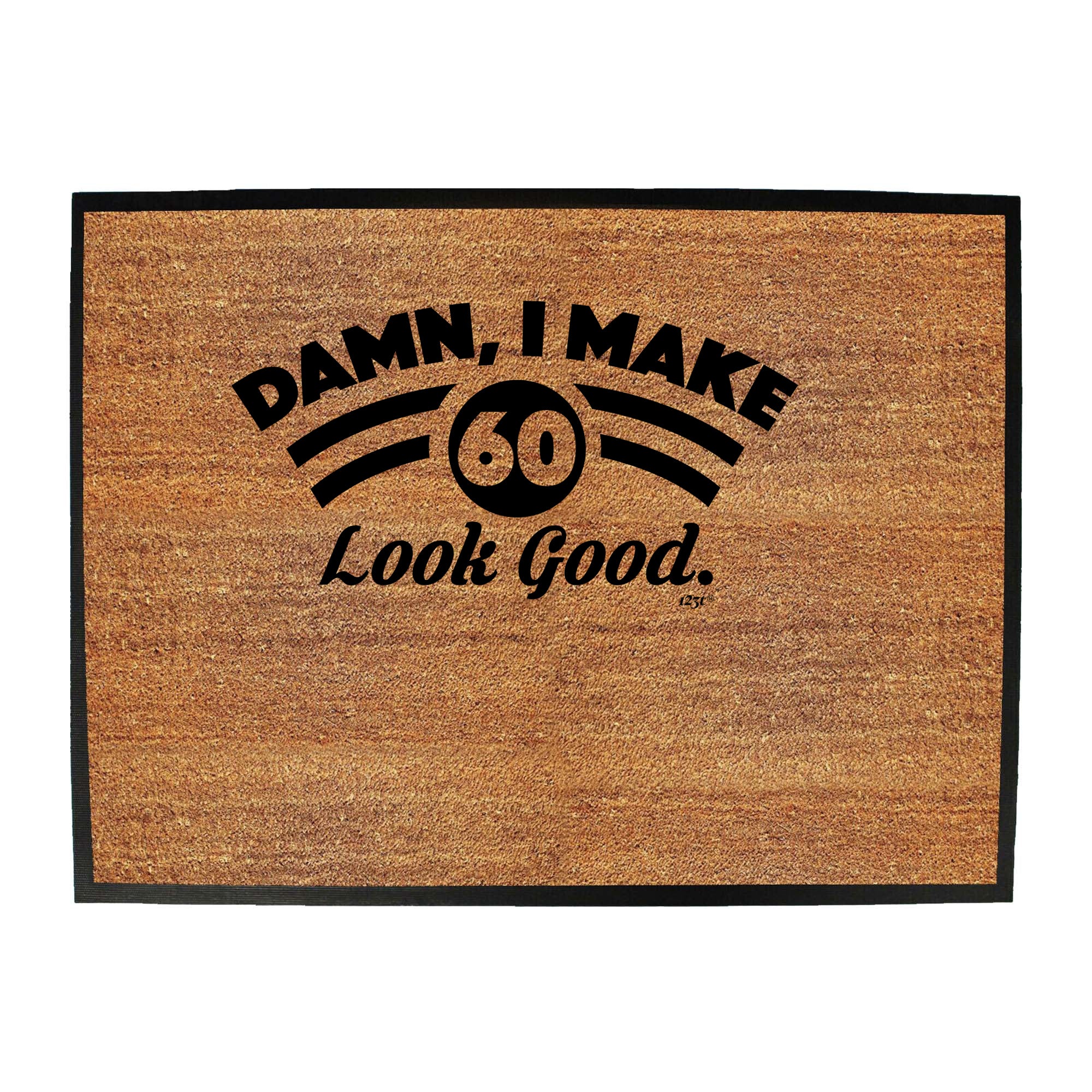 Damn Make 60 Look Good Age Birthday - Funny Novelty Doormat