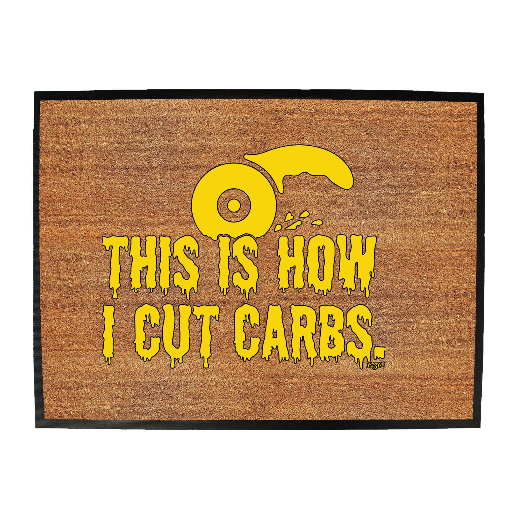 This Is How Cut Carbs - Funny Novelty Doormat