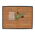 Trex Hates Bench Pressing Dinosaur - Funny Novelty Doormat