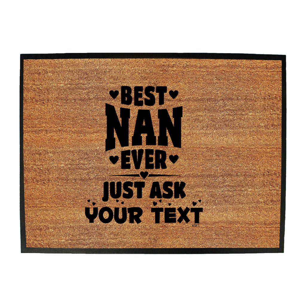 Best Nan Ever Just Ask Your Text Personalised - Funny Novelty Doormat