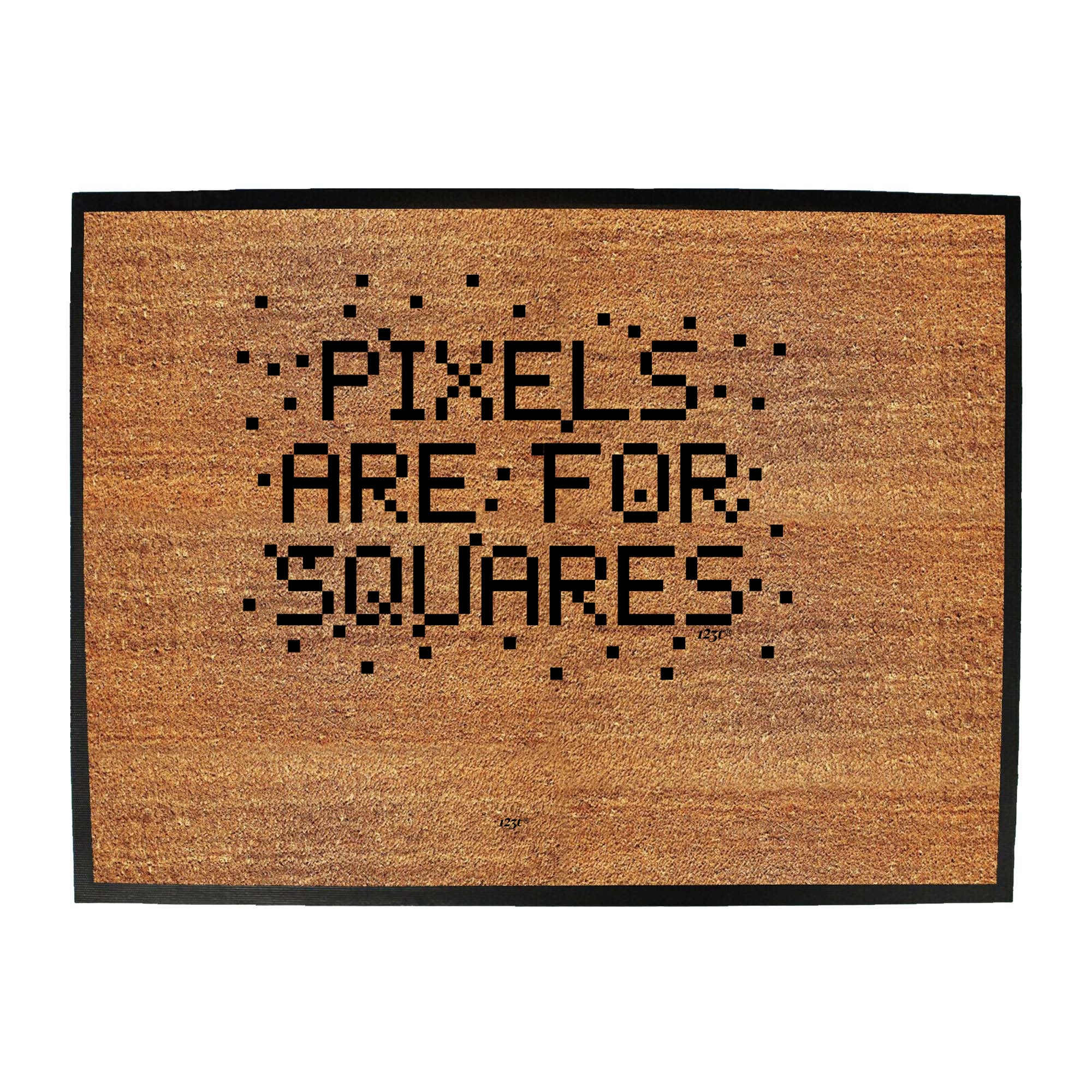 Pixels Are For Squares - Funny Novelty Doormat
