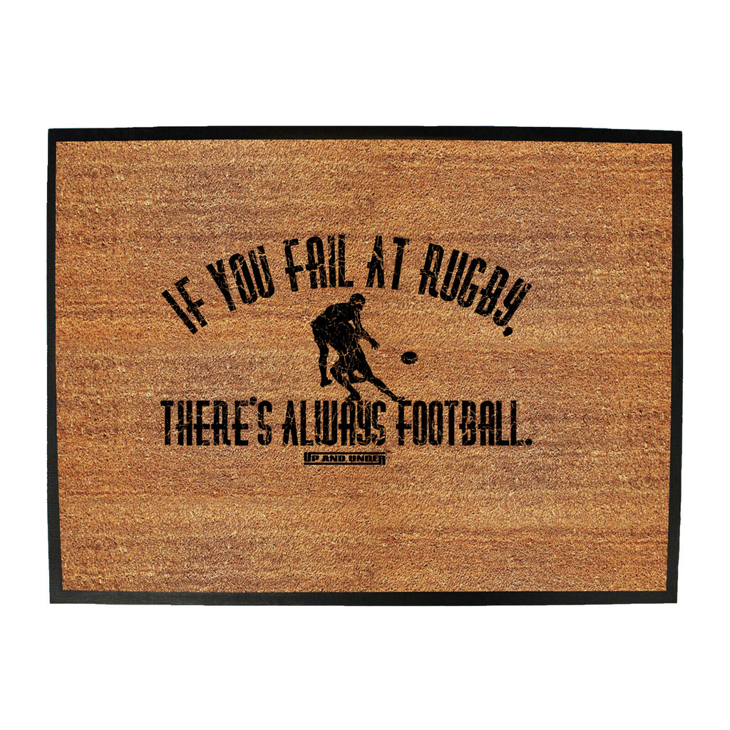 Uau If You Fail At Rugby - Funny Novelty Doormat