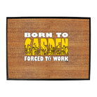 Born To Garden - Funny Novelty Doormat