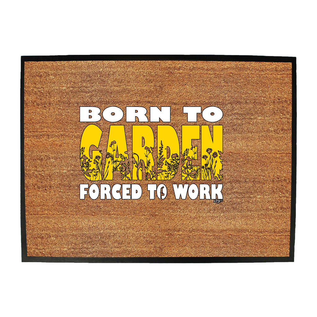 Born To Garden - Funny Novelty Doormat