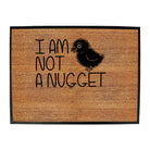 Not A Nugget - Funny Novelty Doormat