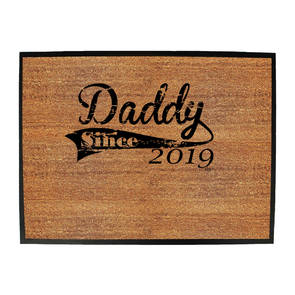 Daddy Since 2019 - Funny Novelty Doormat