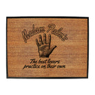 Madam Palms The Best Lovers Practice - Funny Novelty Doormat
