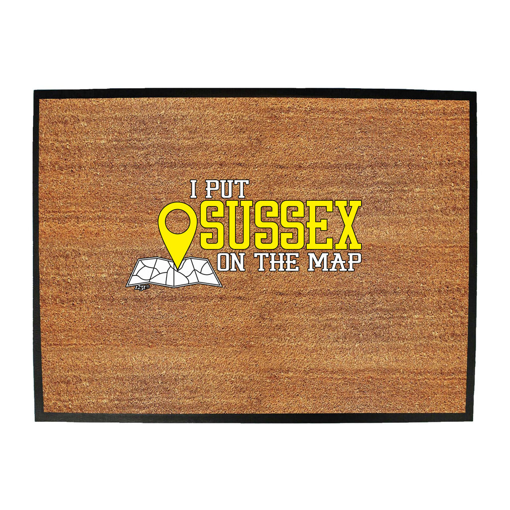 Put On The Map Sussex - Funny Novelty Doormat