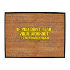Swps If You Dont Fear Your Work Out Yellow - Funny Novelty Doormat