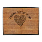 Aa Climbing Is Close To My Heart - Funny Novelty Doormat