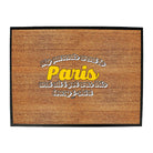 Paris My Parents Went To And All Got - Funny Novelty Doormat
