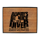 Ow Always Be Nice To Diver - Funny Novelty Doormat