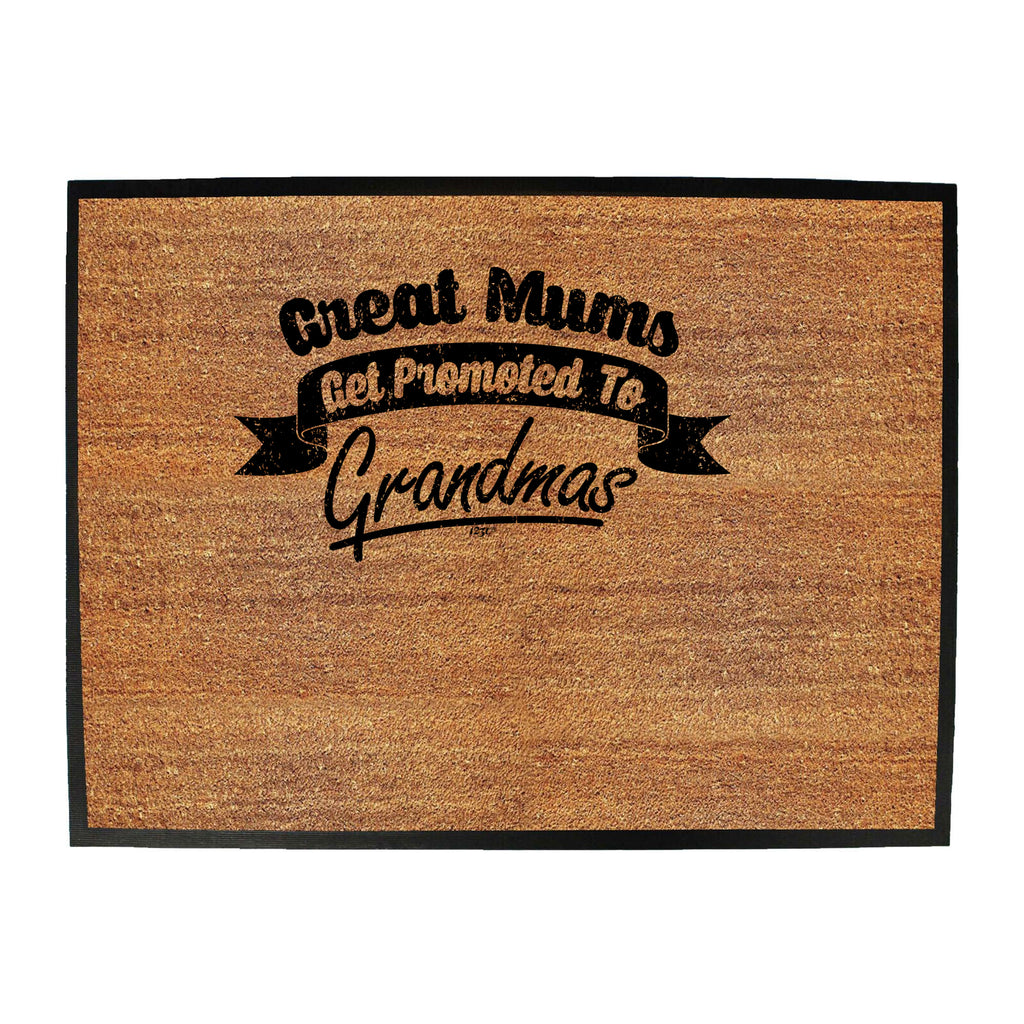 Great Mums Get Promoted - Funny Novelty Doormat