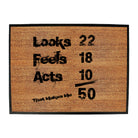Looks Acts Feels 50 - Funny Novelty Doormat