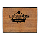 Legends Are Born In January - Funny Novelty Doormat