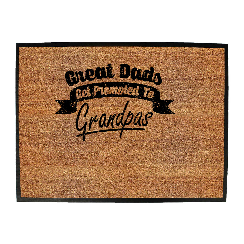 Great Dads Get Promoted - Funny Novelty Doormat