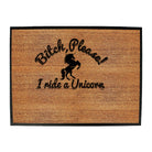 Please I Ride A Unicorn - Funny Novelty Doormat