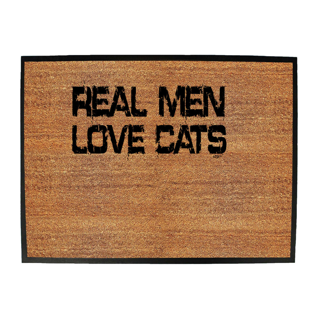 Real Men Love Cats - Funny Novelty Doormat