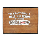 Im Practising A New - Funny Novelty Doormat