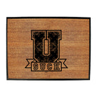 U Suck - Funny Novelty Doormat