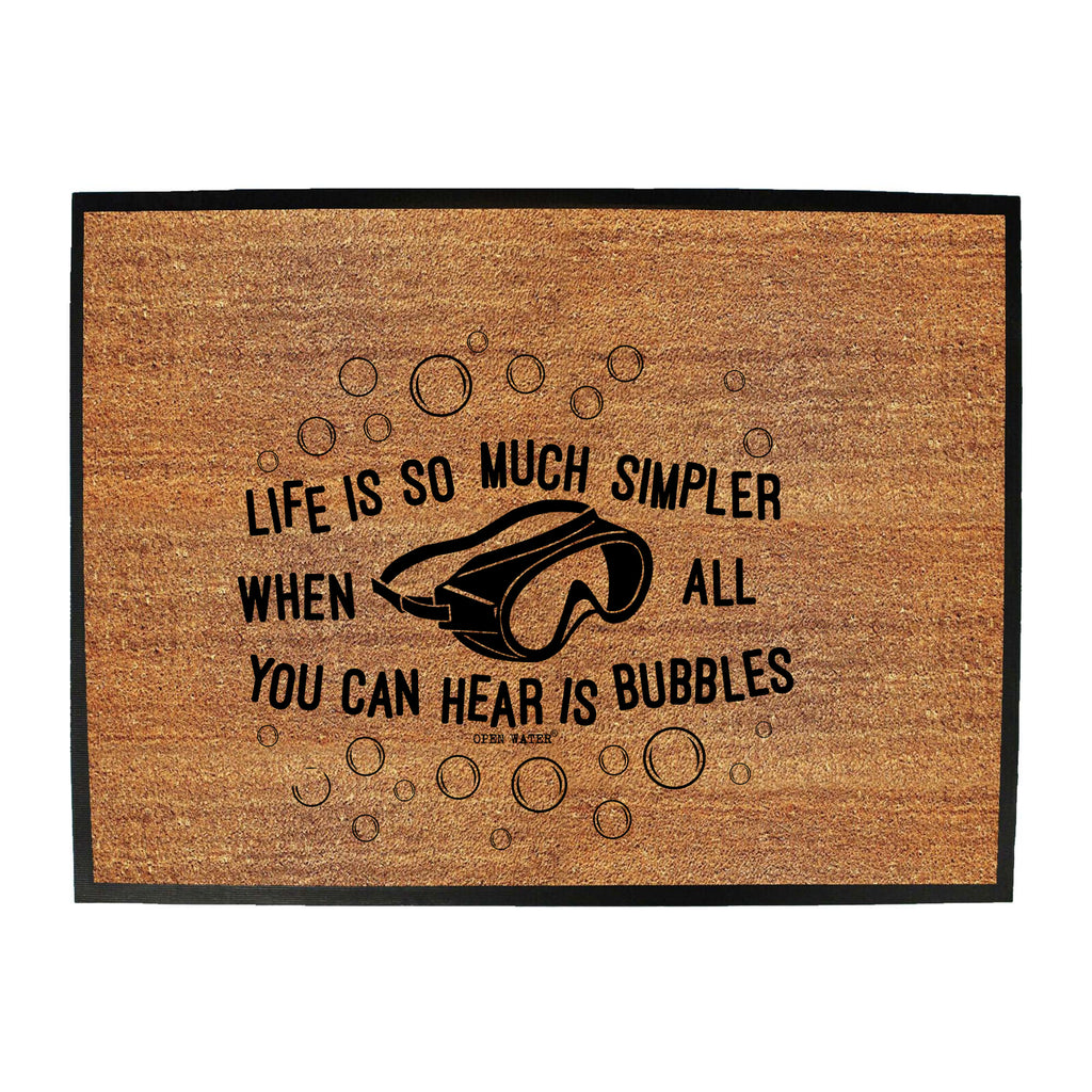 Ow Life Is So Much Simpler Bubbles - Funny Novelty Doormat